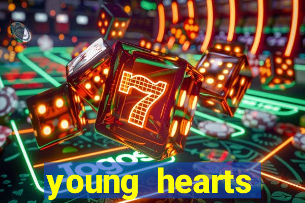 young hearts assistir online